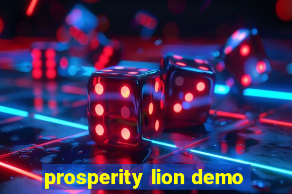 prosperity lion demo